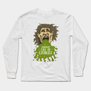 somebody call an exorcist Long Sleeve T-Shirt